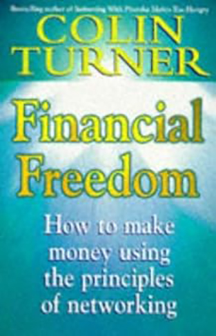 Financial Freedom: Principles of Networking - The Right and Wrong Way